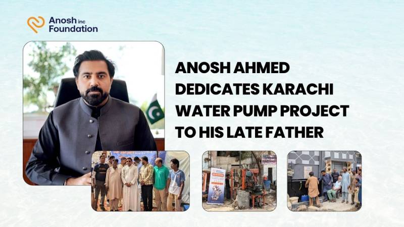 Anosh Ahmed Dedicates Karachi Water Pump Project To His Late Father