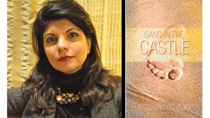 Syrrina Haque’s Stories Remain A Haunting Reflection On Womanhood In Pakistan
