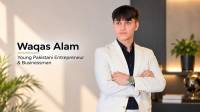 Waqas Alam: A Young Pakistani Entrepreneur Managing His Family’s Businesses